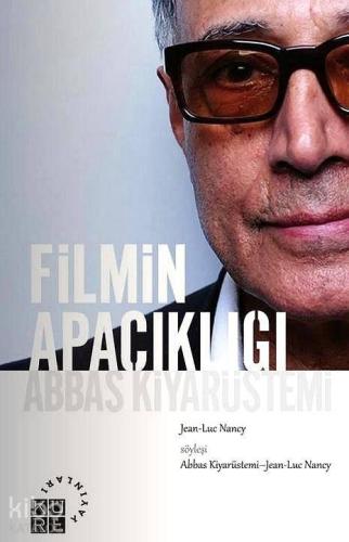 Filmin Apaçıklığı; Abbas Kiyarüstemi