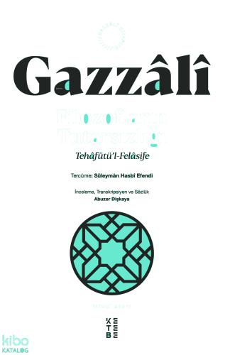 Filozofların Tutarsızlığı;Tehâfütü’l-Felâsife