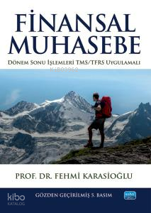 Finansal Muhasebe; Dönem Sonu İşlemleri- TMS/TFRS Uygulamalı