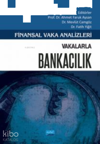 Finansal Vaka Analizleri - Vakalarla Bankacılık