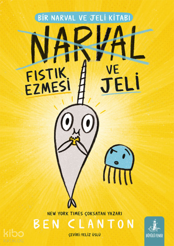Fıstık Ezmesi ve Jeli;Bir Narval ve Jeli Kitabı | benlikitap.com