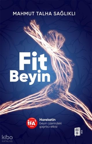 Fit Beyin;Hareketin Beyin Üzerindeki Şaşırtıcı Etkisi | benlikitap.com