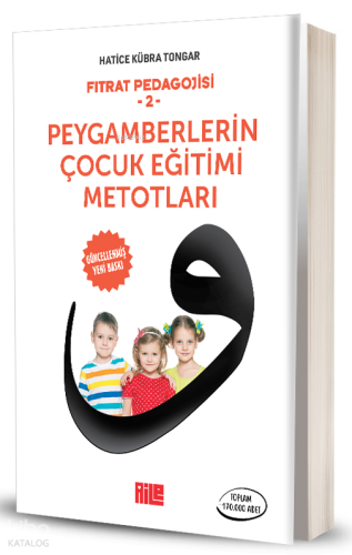 Fıtrat Pedagojisi 2 - Peygamberlerin Çocuk Eğitimi Metotları
