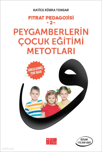 Fıtrat Pedagojisi-2 ;Peygamberlerin Çocuk Eğitimi Metotları | benlikit