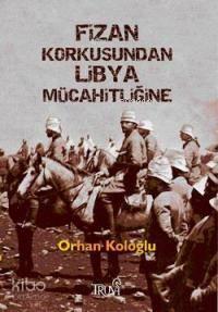 Fizan Korkusundan Libya Mücahitliğine