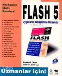 Flash 5 Uygulama Geliştirme Kılavuzu; Uzmanlar İçin! (cd İlaveli)