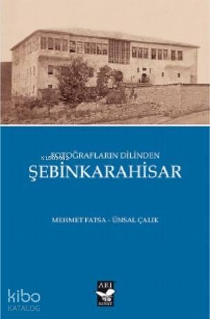 Fotoğrafların Dilinden Şebinkarahisar