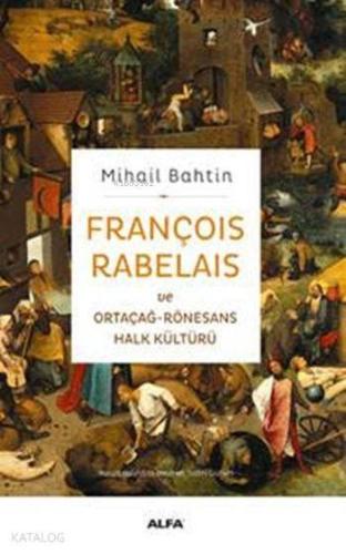 François Rabelais ve Ortaçağ-Rönesans Halk Kültürü