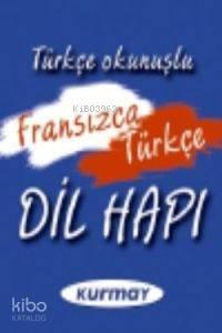 Fransızca - Türkçe Dil Hapı (Türkçe Okunuşlu)