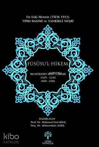 Füsusu'l Hikem - En eski Metnin Tıpkı Basımı ve Tahkikli Neşri; 1165-1240 / 560-638