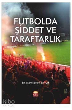 Futbolda Şiddet ve Taraftarlık | benlikitap.com