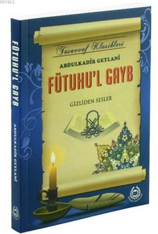 Fütuhul Gayb; Gizliden Sesler | benlikitap.com