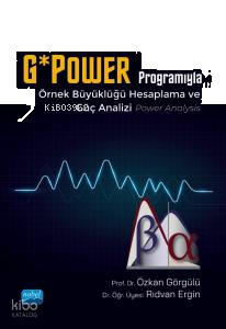 G*Power Programıyla Örnek Büyüklüğü Hesaplama ve Güç Analizi (Power Analysis)