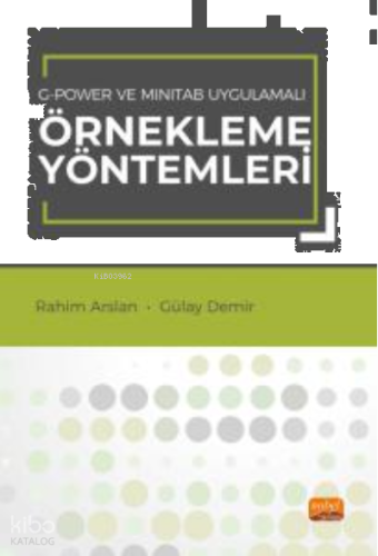 G-Power ve Minitab Uygulamalı Örnekleme Yöntemleri