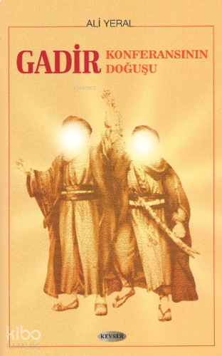 Gadir Konferansının Doğuşu | benlikitap.com