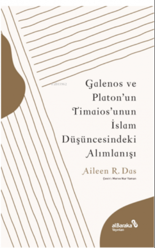 Galenos ve Platon’un Timaios’unun İslam Düşüncesindeki Alımlanışı | be
