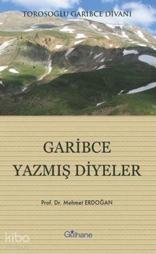 Garibce Yazmış Diyeler; Torosoğlu Garibce Divanı | benlikitap.com