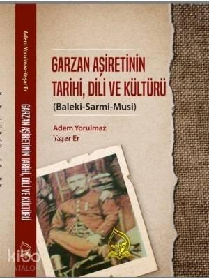 Garzan Aşiretinin Tarihi, Dili ve Kültürü Baleki-Sarmi-Musi