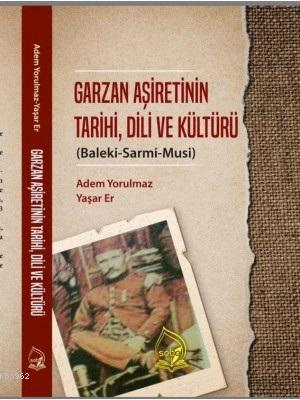 Garzan Aşiretinin Tarihi, Dili ve Kültürü Baleki-Sarmi-Musi | benlikit