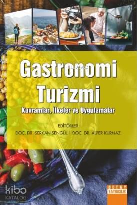 Gastronomi Turizmi Kavramlar, İlkeler ve Uygulamalar | benlikitap.com