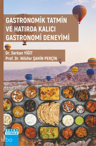 Gastronomik Tatmin Ve Hatırda Kalıcı Gastronomi Deneyimi
