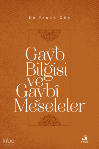 Gayb Bilgisi ve Gaybî Meseleler