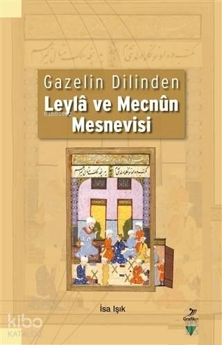 Gazelin Dilinden Leyla ve Mecnun Mesnevisi