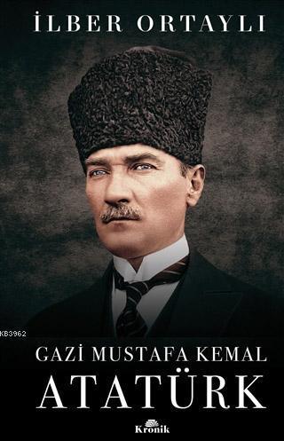 Gazi Mustafa Kemal Atatürk (Ciltli) | benlikitap.com