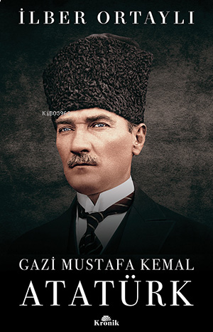 Gazi Mustafa Kemal Atatürk | benlikitap.com