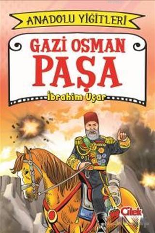 Gazi Osman Paşa - Anadolu Yiğitleri 4 | benlikitap.com