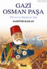 Gazi Osman Paşa; Plevne´ye Saplanan Tuğ | benlikitap.com
