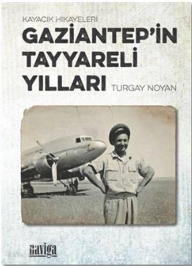 Gaziantep'in Tayyareli Yılları; Kayacık Hikayeleri | benlikitap.com