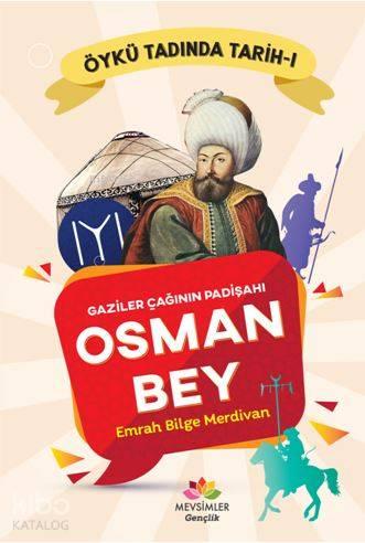 Gaziler Çağının Padişahı Osman Bey | benlikitap.com