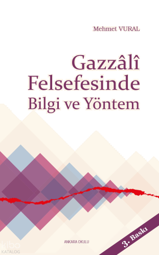 Gazzali Felsefesinde Bilgi ve Yöntem