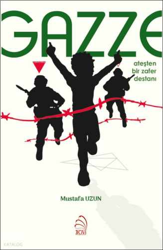 Gazze: Ateşten Bir Zafer Destanı