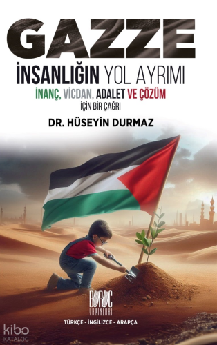 Gazze ; İnsanlığın Yol Ayrımı