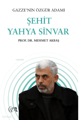 Gazze’nin Özgür Adamı Şehit Yahya Sinvar | benlikitap.com