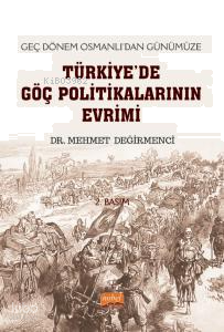 Geç Dönem Osmanlı’dan Günümüze Türkiye'de Göç Politikalarının Evrimi