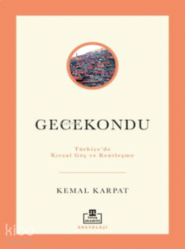 Gecekondu: Türkiye'de Kırsal Göç ve Kentleşme