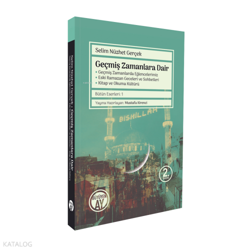 Geçmiş Zamanlara Dair; Geçmiş Zamanlarda Eğlencelerimiz, Eski Ramazan Geceleri ve Sohbetleri, Kitap ve Okuma Kültürü