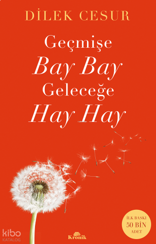 Geçmişe Bay Bay Geleceğe Hay Hay | benlikitap.com