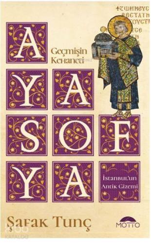 Geçmişin Kehaneti Ayasofya İstanbul'un Antik Gizemi | benlikitap.com