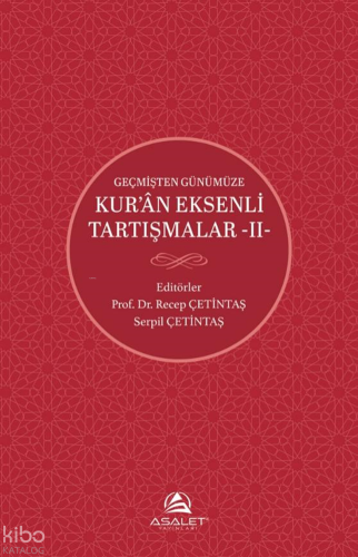 Geçmişten Günümüze Kur’an Eksenli Tartışmalar 2 | benlikitap.com