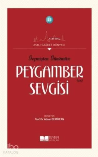 Geçmişten Günümüze Peygamber Sevgisi | benlikitap.com