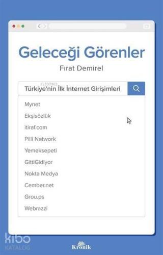 Geleceği Görenler; Türkiye'nin İlk İnternet Girişimleri