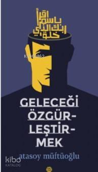Geleceği Özgürleştirmek | benlikitap.com
