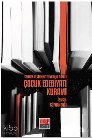 Gelenek ve Zihniyet Tenkidine Dayalı Çocuk Edebiyatı Kuramı | benlikit