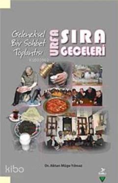 Geleneksel Bir Sohbet Toplantısı; Urfa Sıra Geceleri
