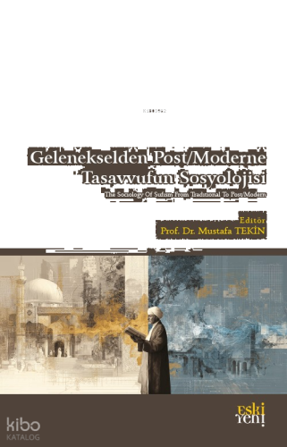 Gelenekselden Post-Moderne Tasavvufun Sosyolojisi