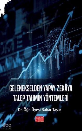 Gelenekselden Yapay Zekâya Talep Tahmin Yöntemleri